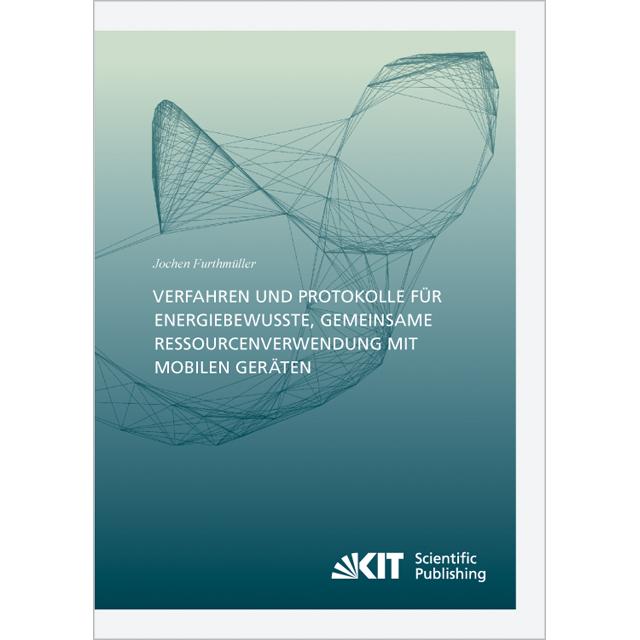 Verfahren und Protokolle für energiebewusste, gemeinsame Ressourcenverwendung mit mobilen Geräten, Fachbücher von Jochen...