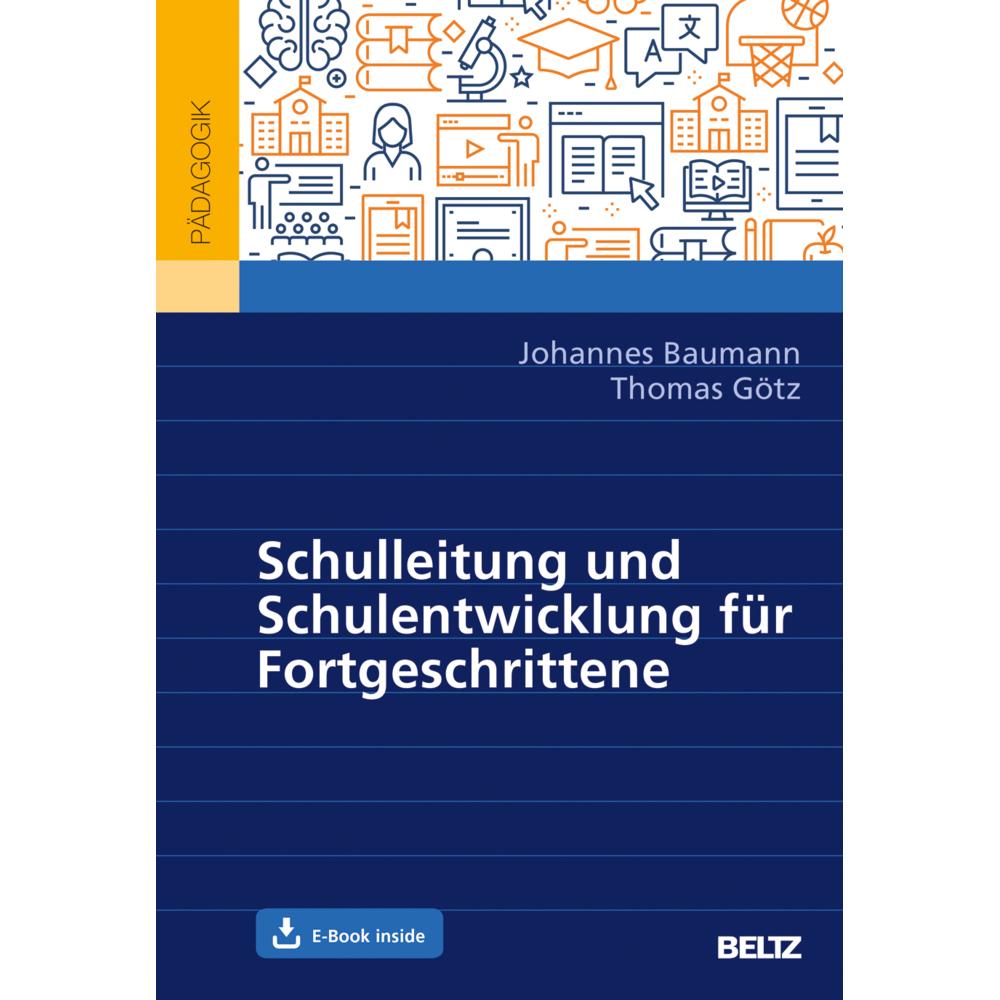 Schulleitung und Schulentwicklung für Fortgeschrittene, Fachbücher von Thomas Götz, Johannes Baumann