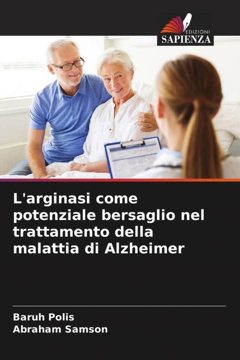 Image du produit L'arginasi come potenziale bersaglio nel trattamento della malattia di Alzheimer (Abraham Samson, Baruh Polis, 2023)