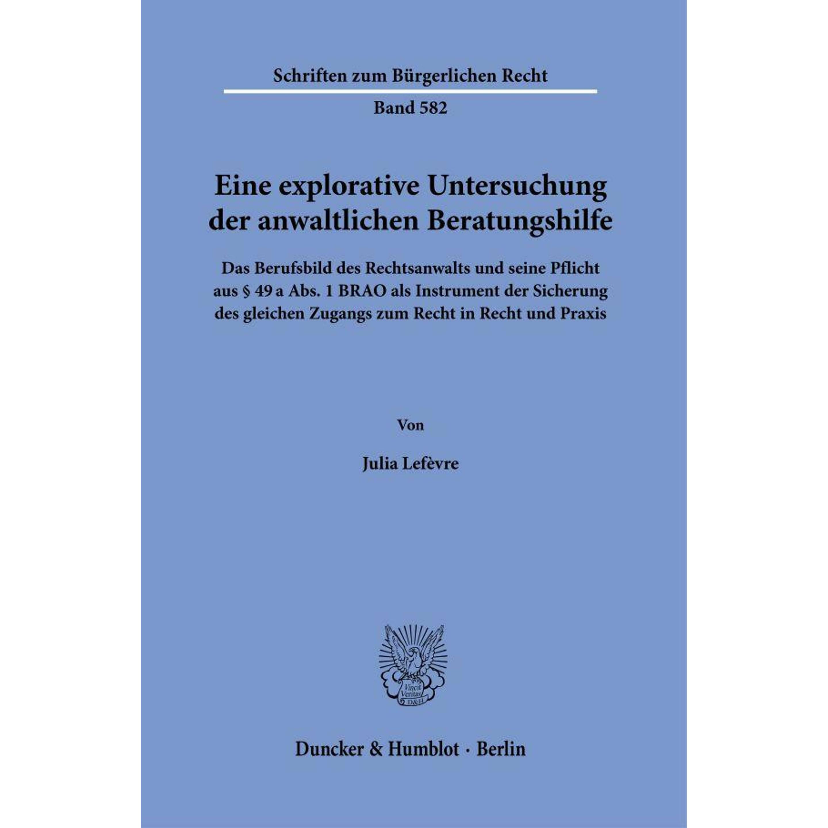 Eine explorative Untersuchung der anwaltlichen Beratungshilfe, Fachbücher von Julia Lefèvre
