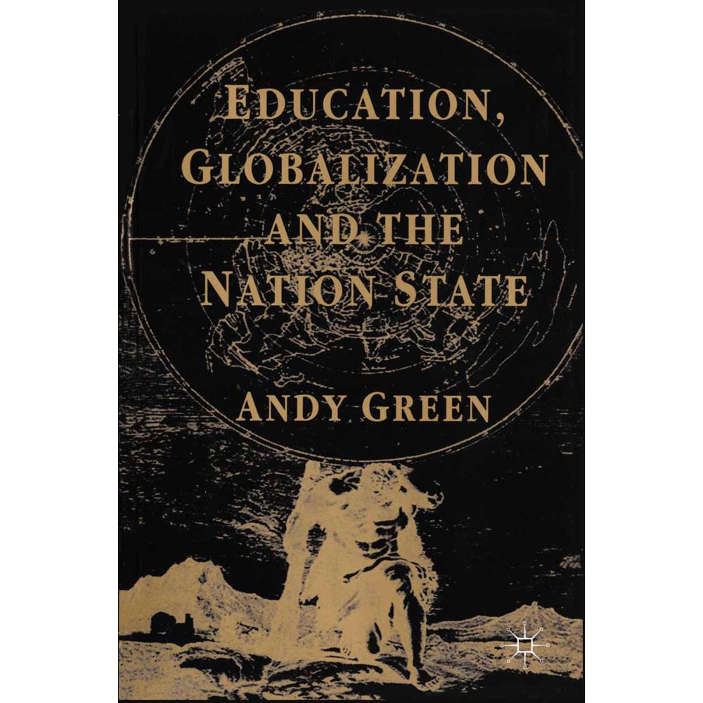 Education, Globalization and the Nation State, Fachbücher von A. Green