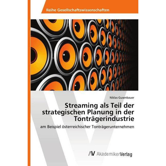 Thumbnail - Streaming als Teil der strategischen Planung in der Tonträgerindustrie, Fachbücher von Niklas Gusenbauer