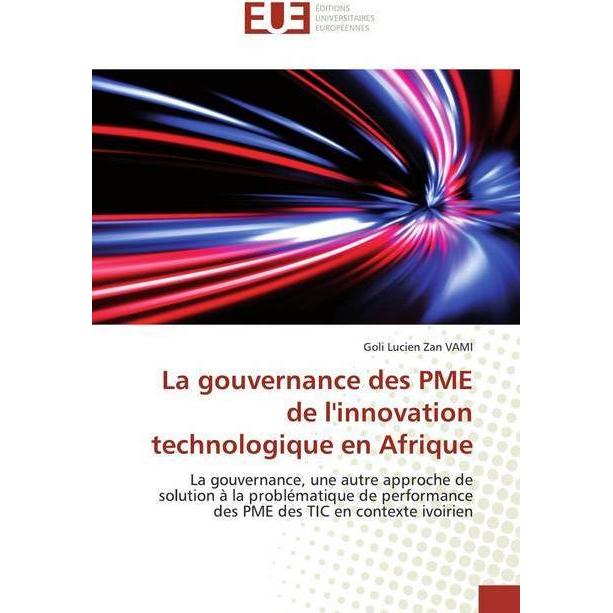 La gouvernance des PME de l'innovation technologique en Afrique, Fachbücher von Goli Lucien Zan VAMI