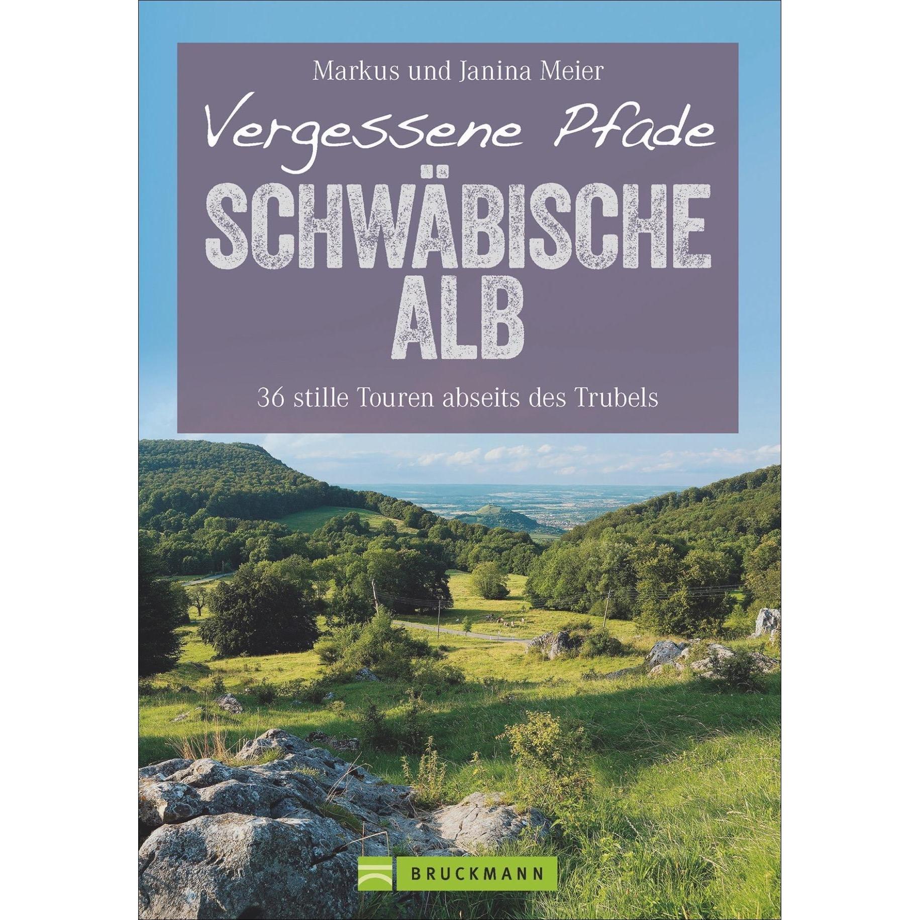 Vergessene Pfade Schwäbische Alb, Ratgeber von Markus Meier, Janina Meier