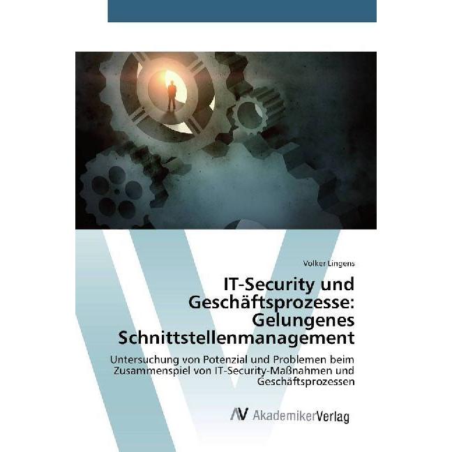 IT-Security und Geschäftsprozesse: Gelungenes Schnittstellenmanagement, Fachbücher von Volker Lingens
