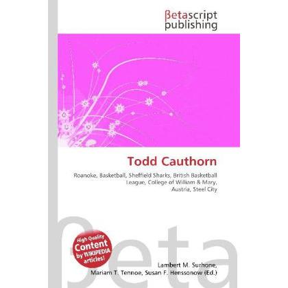 Thumbnail - Todd Cauthorn, Ratgeber von Lambert M. Surhone, Mariam T. Tennoe, Susan F. Henssonow