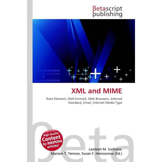 XML and MIME, Fachbücher von Lambert M. Surhone, Miriam T. Timpledon, Susan F. Marseken