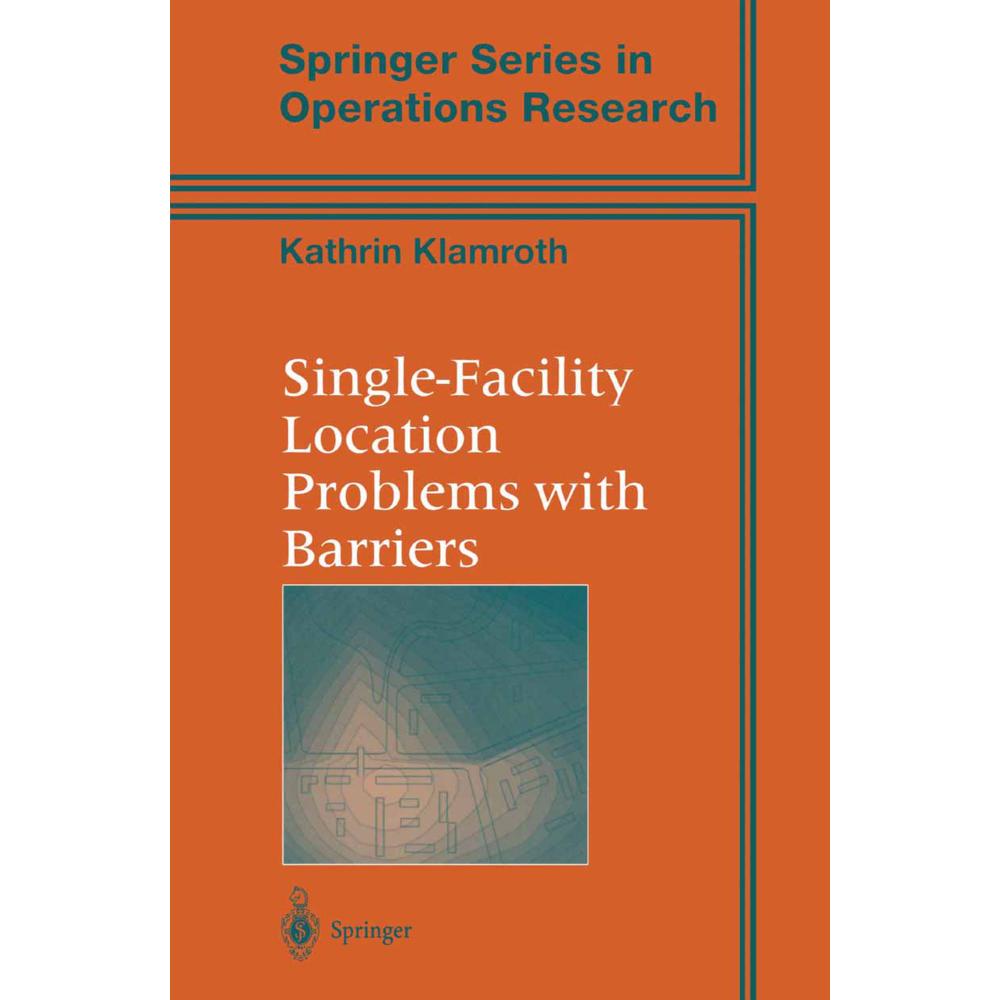 Single-Facility Location Problems with Barriers, Fachbücher von Kathrin Klamroth