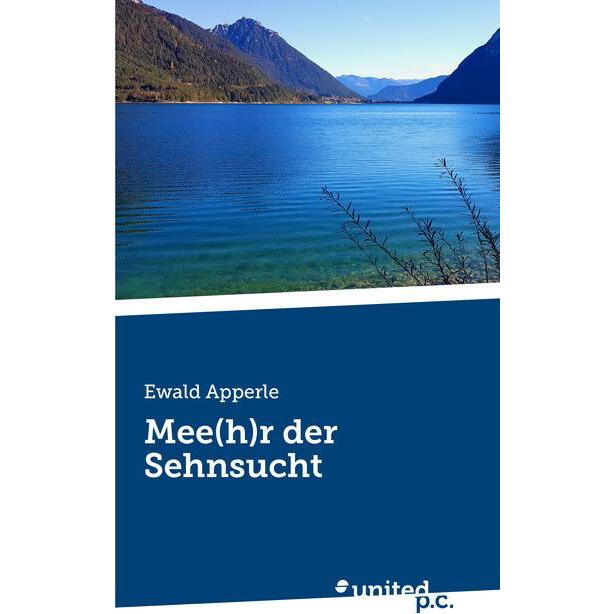 Mee(h)r der Sehnsucht, Belletristik von Ewald Apperle
