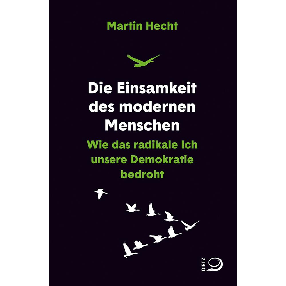 Die Einsamkeit des modernen Menschen, Fachbücher von Martin Hecht