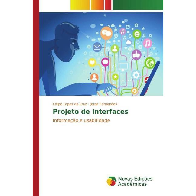 Projeto de interfaces, Fachbücher von Jorge Fernandes, Felipe Lopes da Cruz