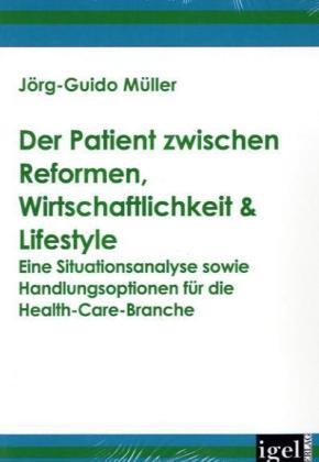 Energie-Label Der Patient zwischen Reformen, Wirtschaftlichkeit & Lifestyle (Deutsch, Jörg-Guido Müller, 2008)