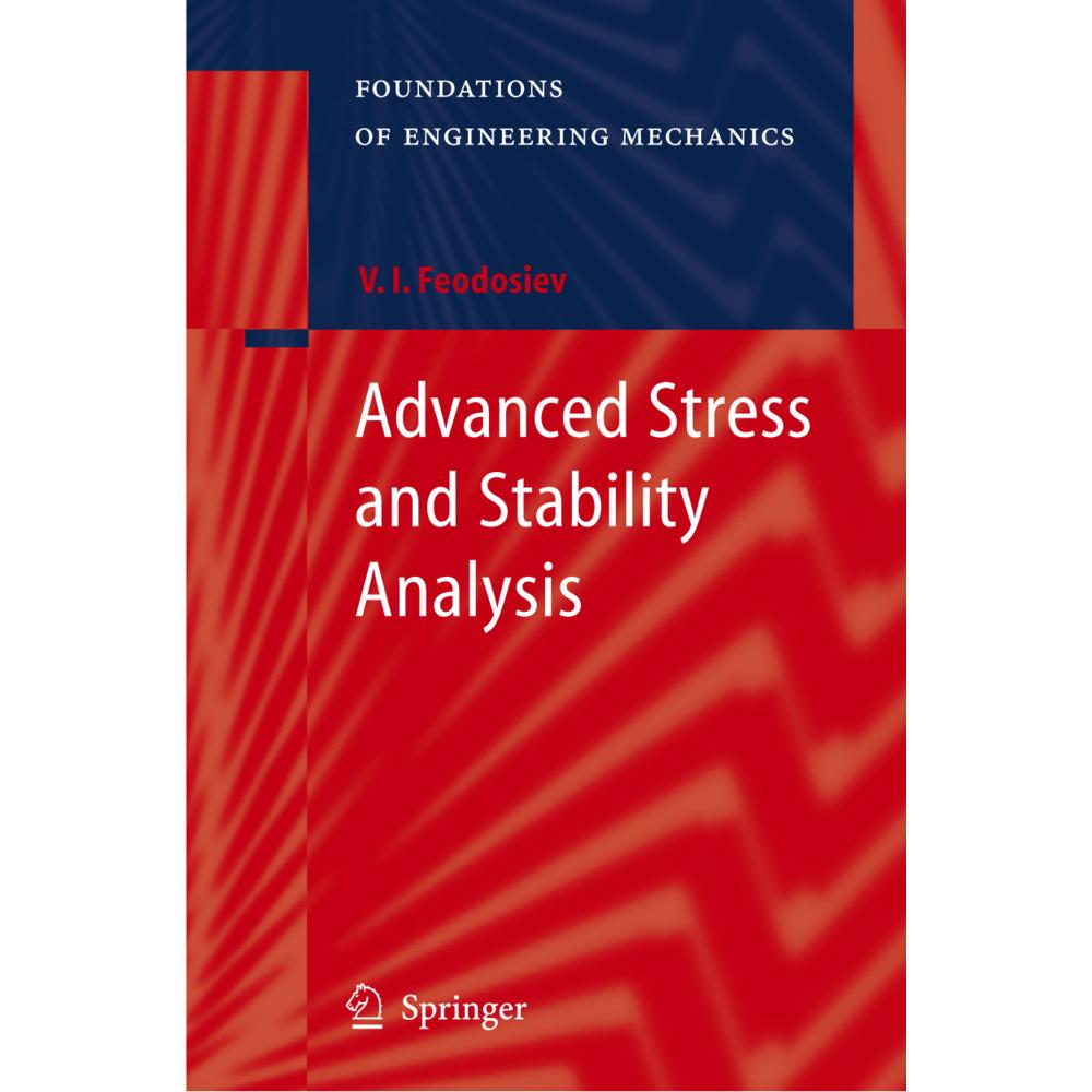 Advanced Stress and Stability Analysis, Fachbücher von V.I. Feodosiev