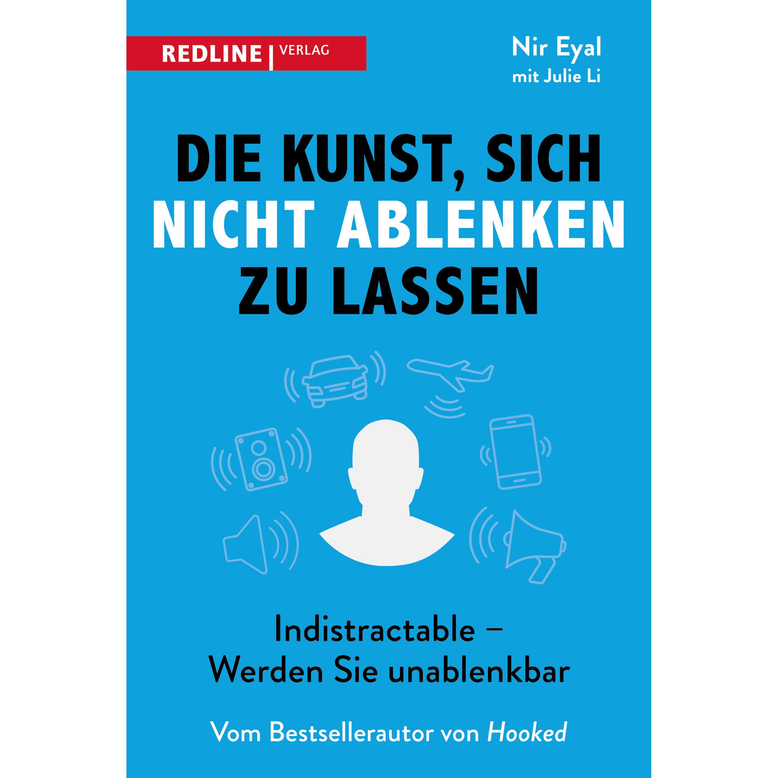 Die Kunst, sich nicht ablenken zu lassen, Ratgeber von Nir Eyal