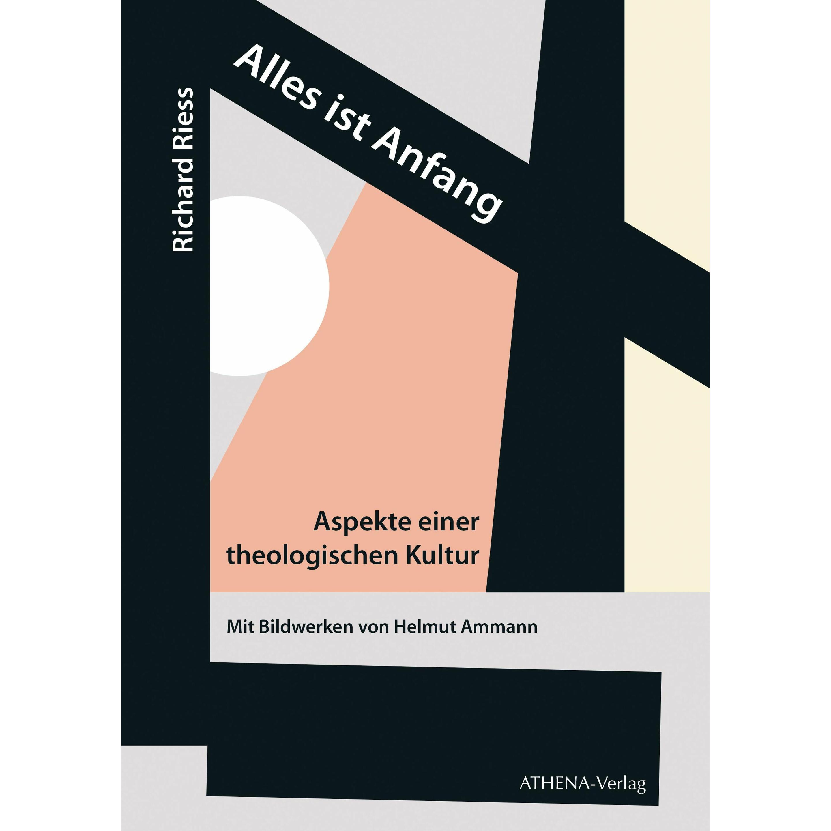 Alles ist Anfang, Belletristik von Helmut Ammann, Richard Riess