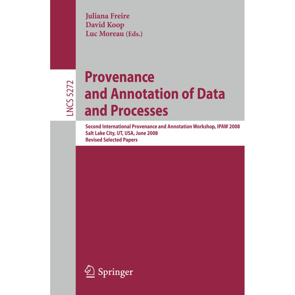 Provenance and Annotation of Data and Processes, Fachbücher von David Koop, Juliana Freire