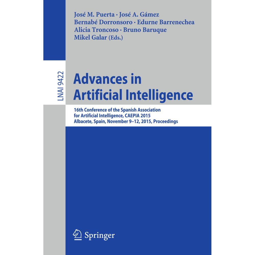 Advances in Artificial Intelligence, Fachbücher von Edurne Barrenechea, Bruno Baruque, Alicia Troncoso, Bernabe Dorronso...
