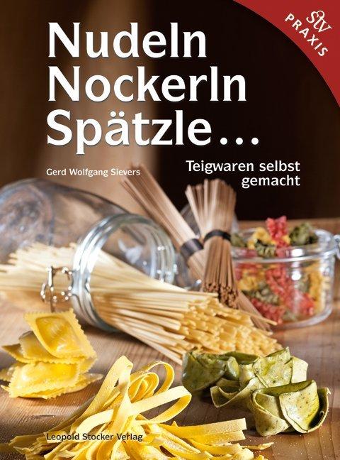 Produktbild Nudeln, Nockerln, Spätzle (Deutsch, Gerd Wolfgang Sievers, 2015)
