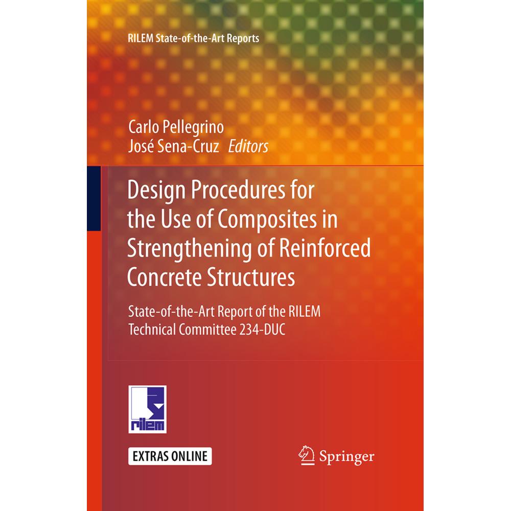 Design Procedures for the Use of Composites in Strengthening of Reinforced Concrete Structures, Fachbücher von Carlo Pel...