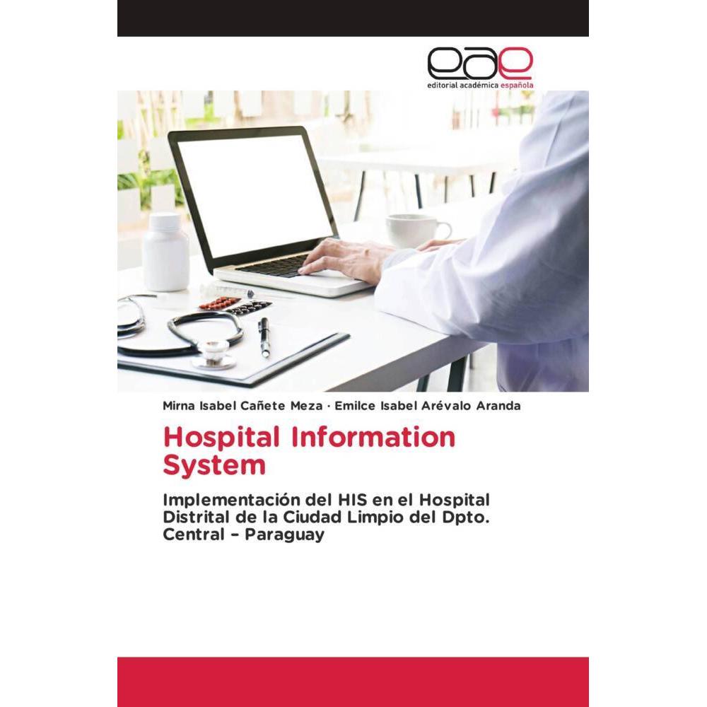 Thumbnail - Hospital Information System, Fachbücher von Emilce Isabel Arévalo Aranda, Mirna Isabel Cañete Meza