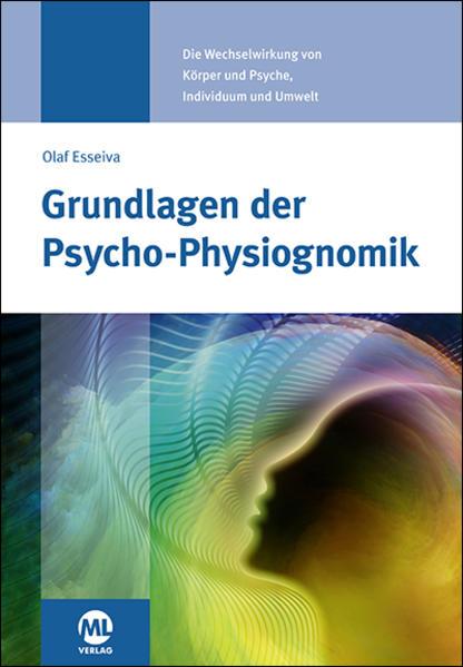 Produktbild Grundlagen der Psycho-Physiognomik (Deutsch, Olaf Esseiva, 2017)
