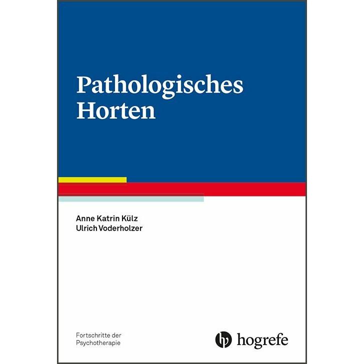 Fortschritte der Psychotherapie (Band 69): Pathologisches Horten, Fachbücher von Ulrich Voderholzer