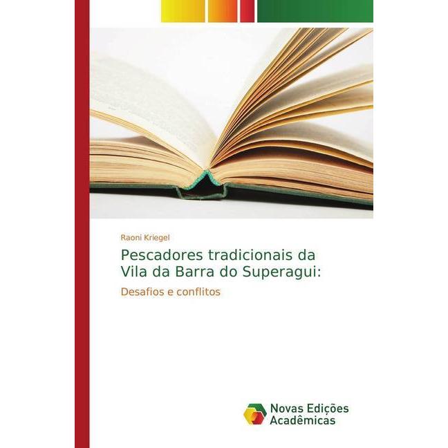 Pescadores tradicionais da Vila da Barra do Superagui:, Fachbücher von Raoni Kriegel