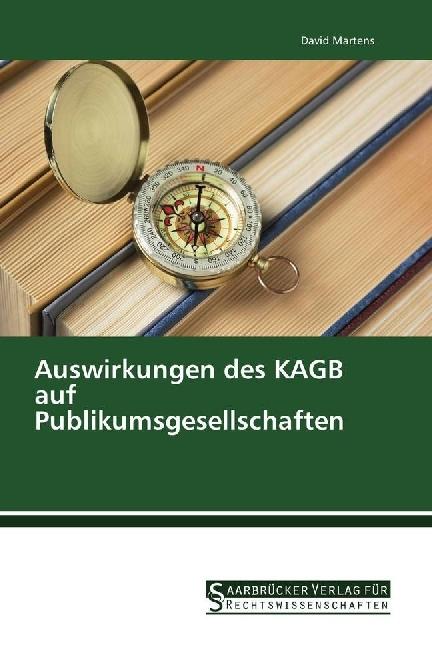 Produktbild Auswirkungen des KAGB auf Publikumsgesellschaften (Deutsch, David Martens, 2017)