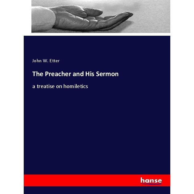 The Preacher and His Sermon, Sachbücher von John W. Etter