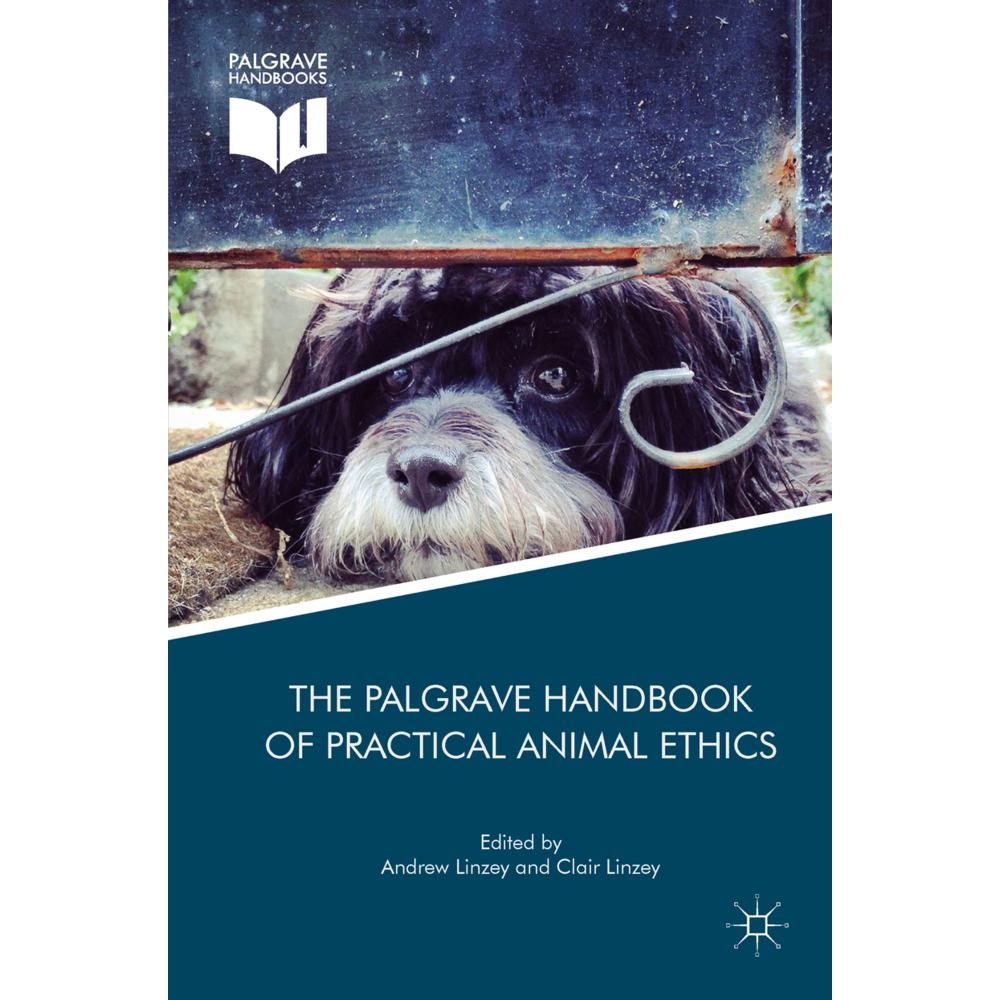 The Palgrave Handbook of Practical Animal Ethics, Fachbücher von Andrew Linzey, Clair Linzey