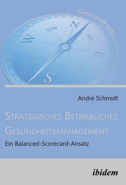 Produktbild Strategisches Betriebliches Gesundheitsmanagement (Deutsch, André Schmidt, 2015)