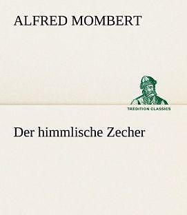 Produktbild Der himmlische Zecher (Deutsch, Alfred Mombert, 2013)