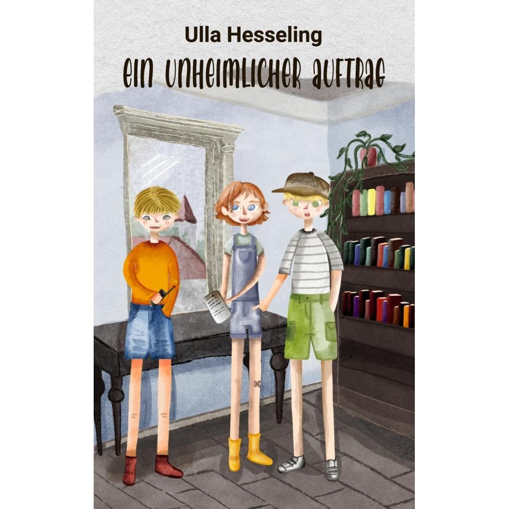Ein unheimlicher Auftrag, Kinderbücher von Ulla Hesseling