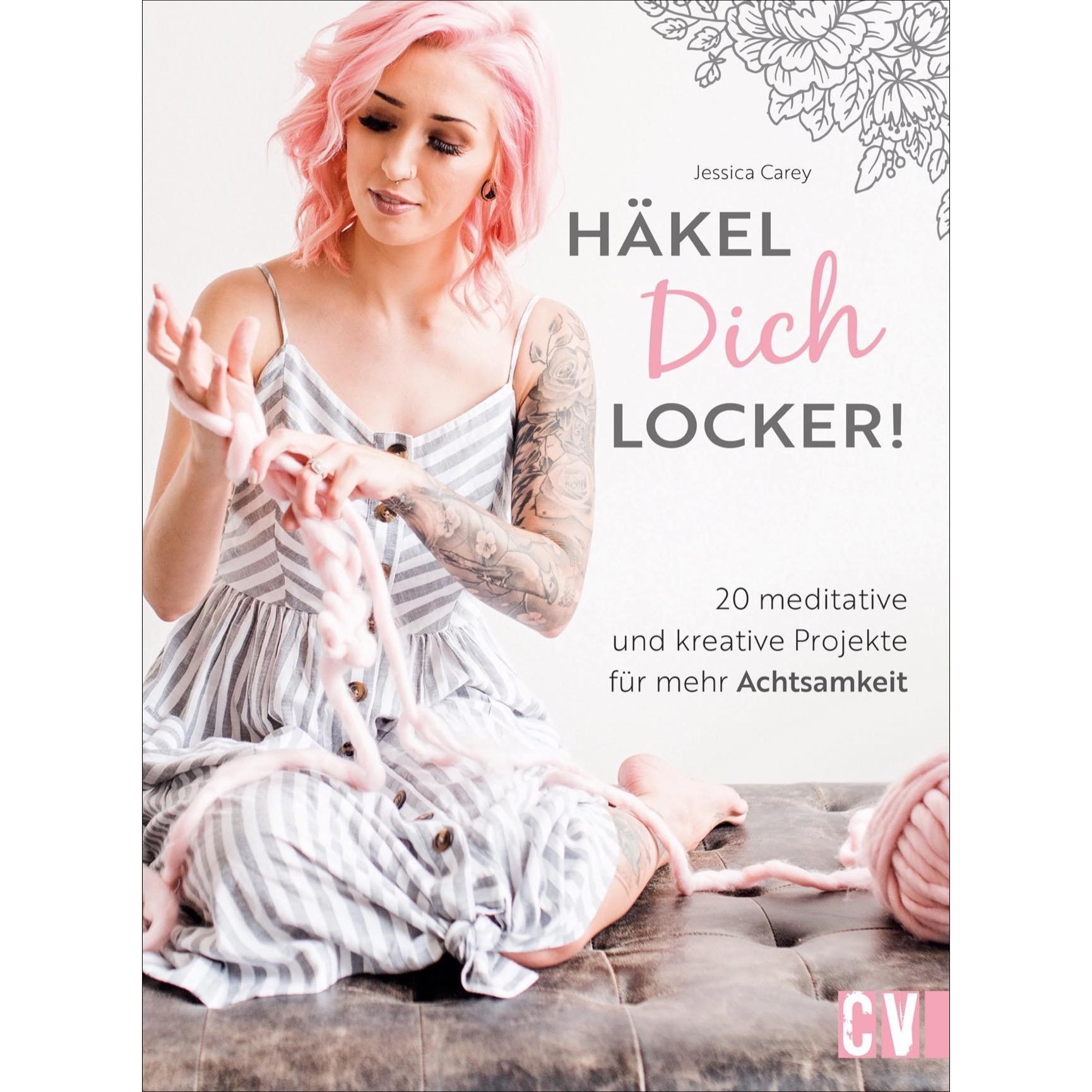 Häkel Dich locker!, Ratgeber von Jessica Carey