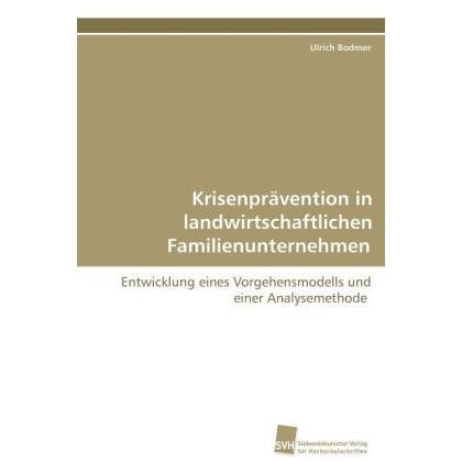 Krisenprävention in landwirtschaftlichen Familienunternehmen, Fachbücher von Ulrich Bodmer