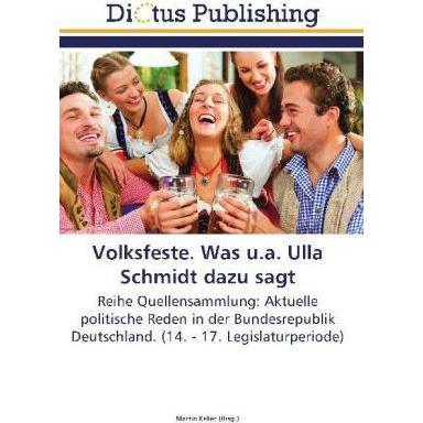 Volksfeste. Was u.a. Ulla Schmidt dazu sagt, Fachbücher