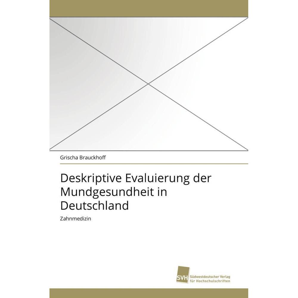 Deskriptive Evaluierung der Mundgesundheit in Deutschland, Fachbücher von Grischa Brauckhoff