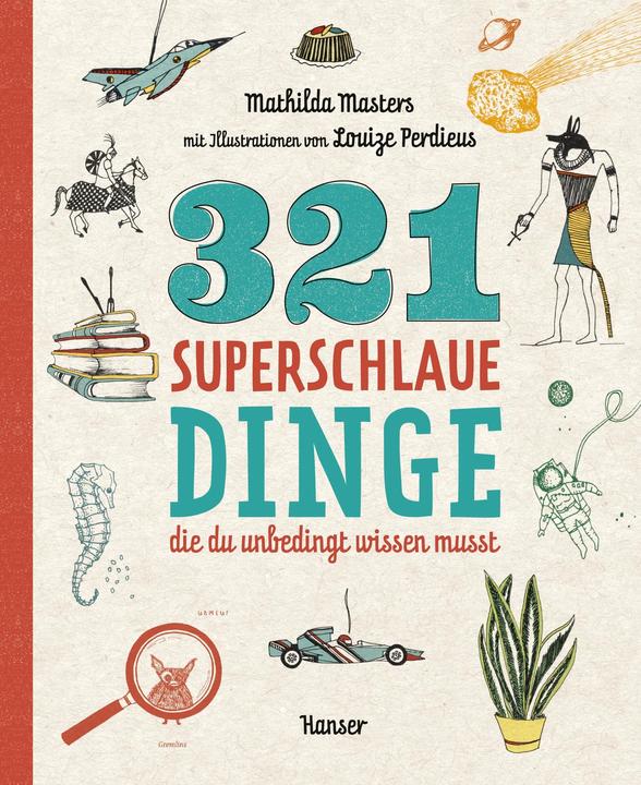 Produktbild 321 superschlaue Dinge, die du unbedingt wissen musst (Deutsch, Mathilda Masters, 2018)