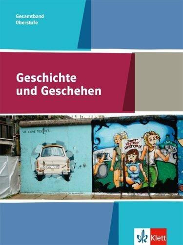 Produktbild Geschichte und Geschehen Gesamtband 11-13. Allgemeine Ausgabe Gymnasium ab 2017 (Deutsch, Ernst Klett Verlag, 2017)