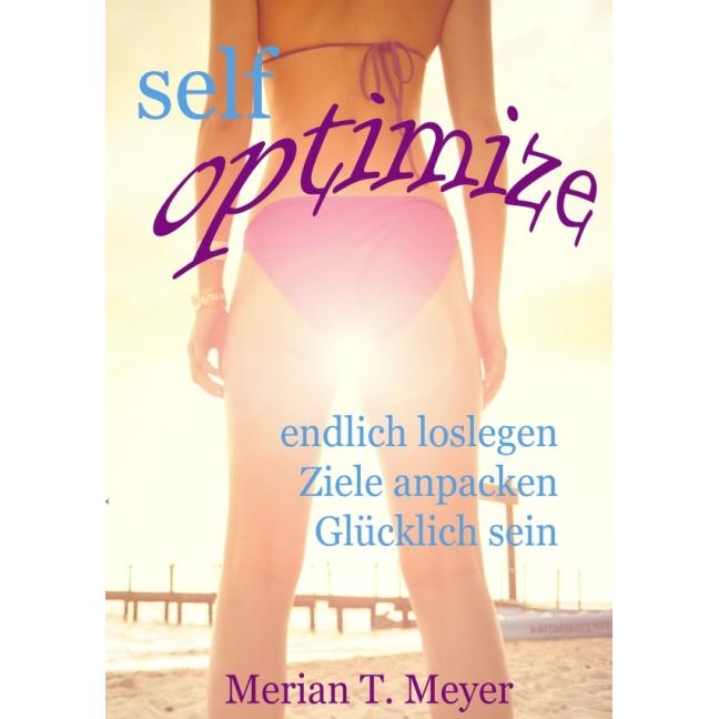 Self Optimize, Ratgeber von Merian T. Meyer