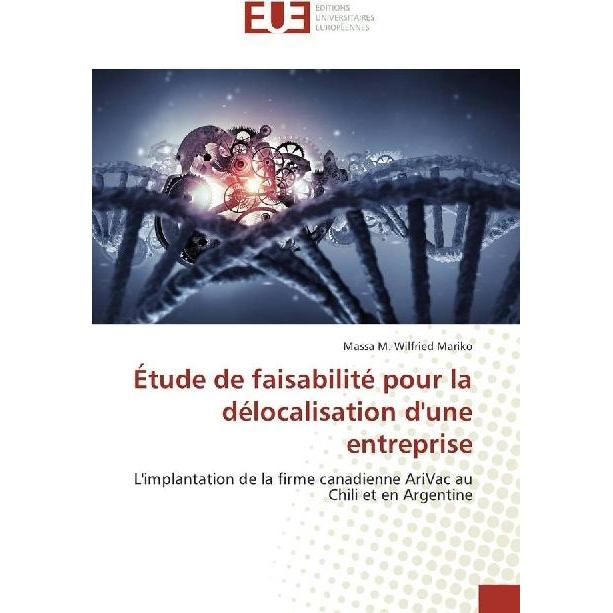 Étude de faisabilité pour la délocalisation d'une entreprise, Fachbücher von Massa M. Wilfried Mariko