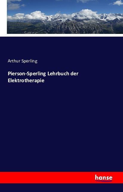 Produktbild Pierson-Sperling Lehrbuch der Elektrotherapie (Deutsch, Arthur Sperling, 2016)