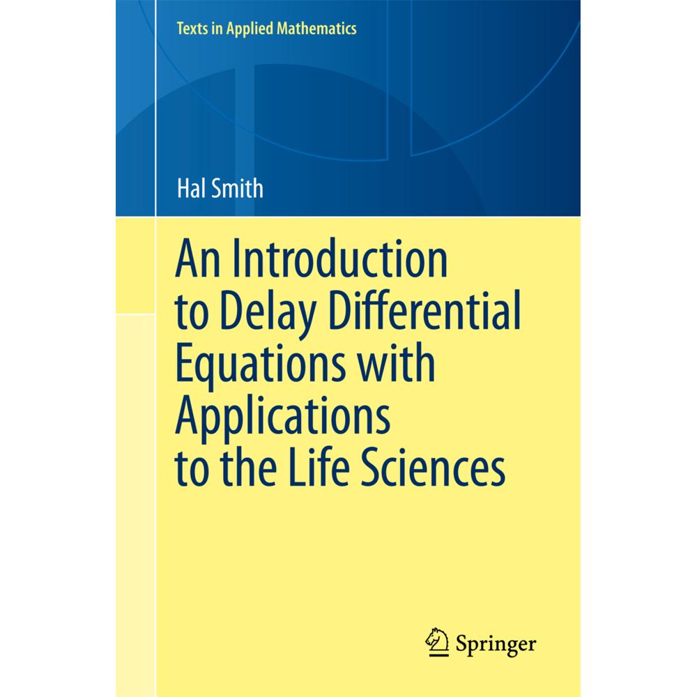 An Introduction to Delay Differential Equations with Applications to the Life Sciences, Fachbücher