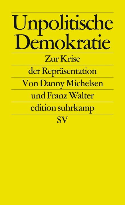 Produktbild Unpolitische Demokratie (Deutsch, Danny Michelsen, Franz Walter, 2013)