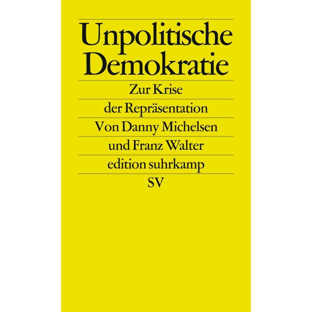 Thumbnail - Unpolitische Demokratie, Sachbücher von Danny Michelsen, Franz Walter