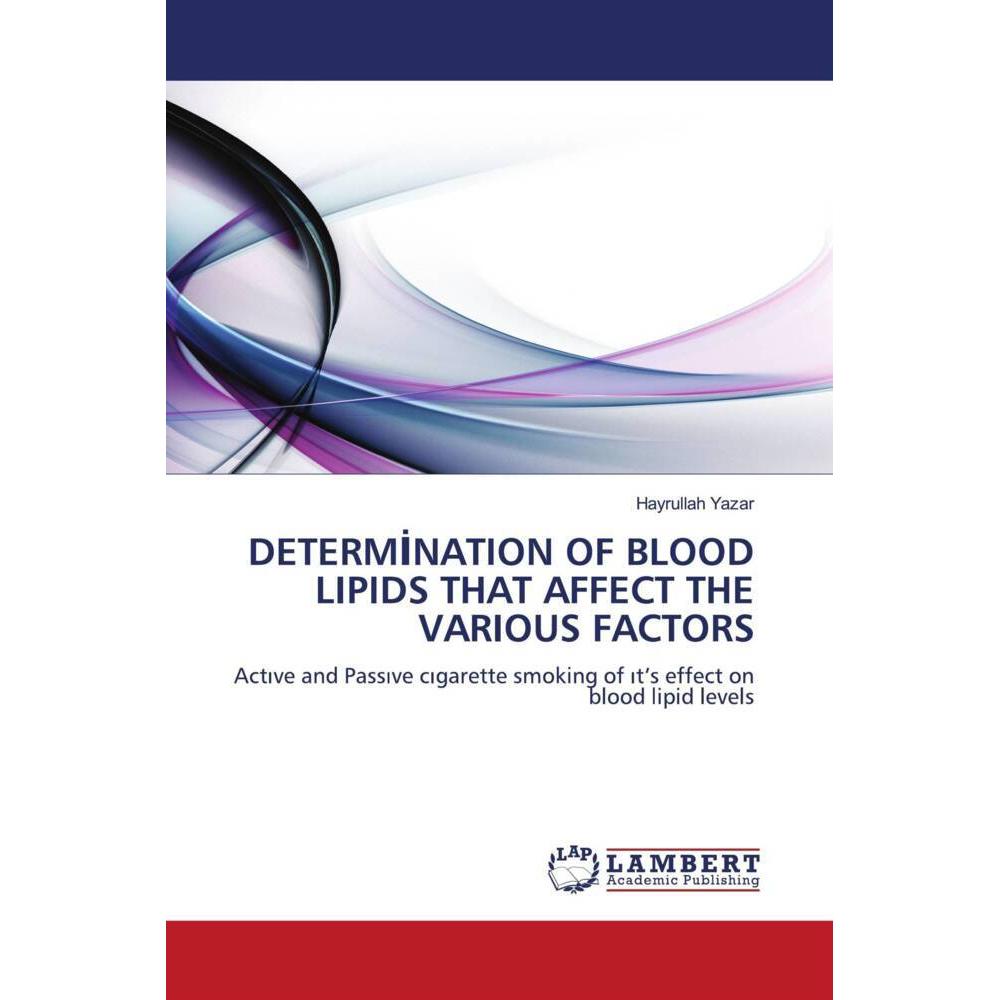 Determination Of Blood Lipids That Affect The Various Factors, Fachbücher von Hayrullah Yazar