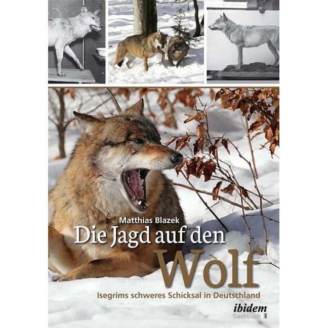 Die Jagd auf den Wolf, Fachbücher von Matthias Blazek