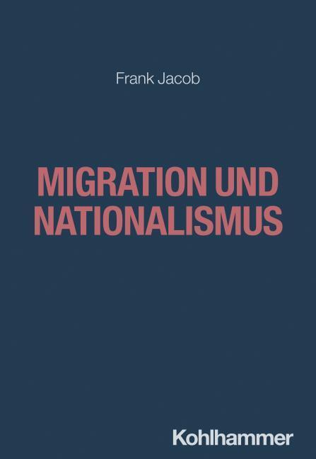 Produktbild Migration und Nationalismus (Deutsch, Frank Jacob, 2026)