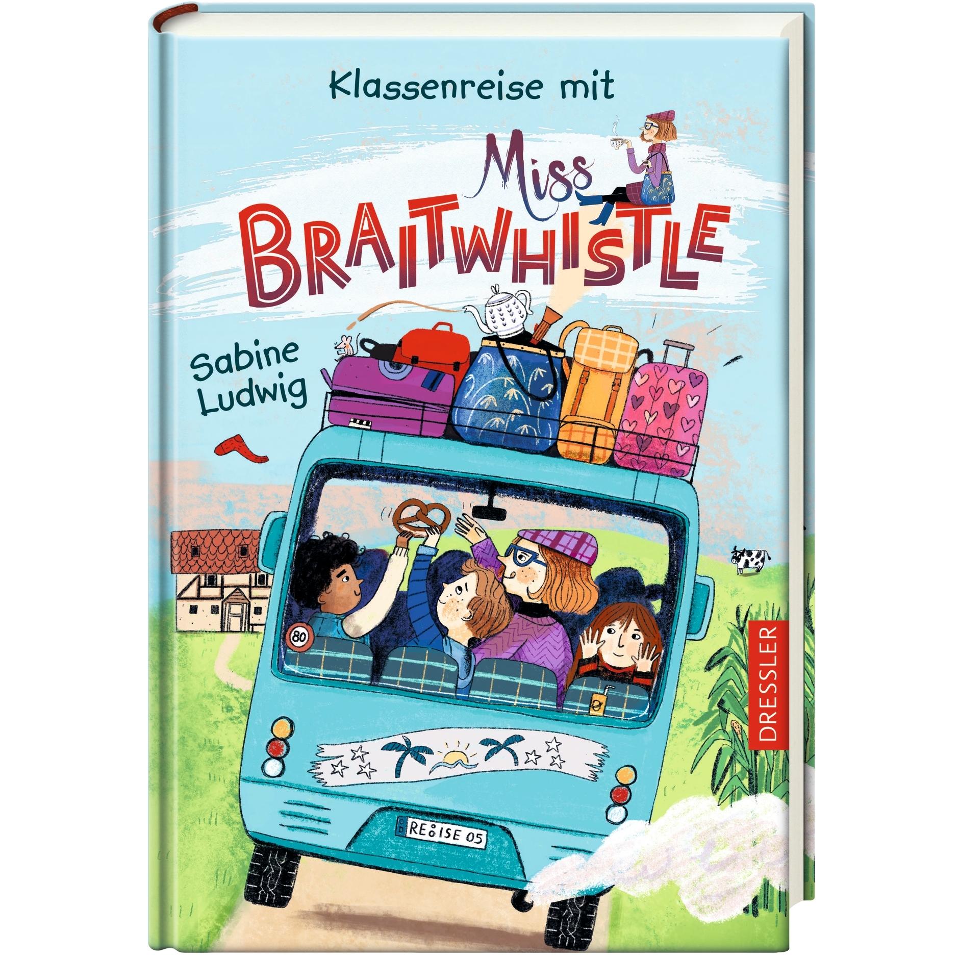 Miss Braitwhistle 5. Klassenreise mit Miss Braitwhistle, Kinderbücher von Sabine Ludwig