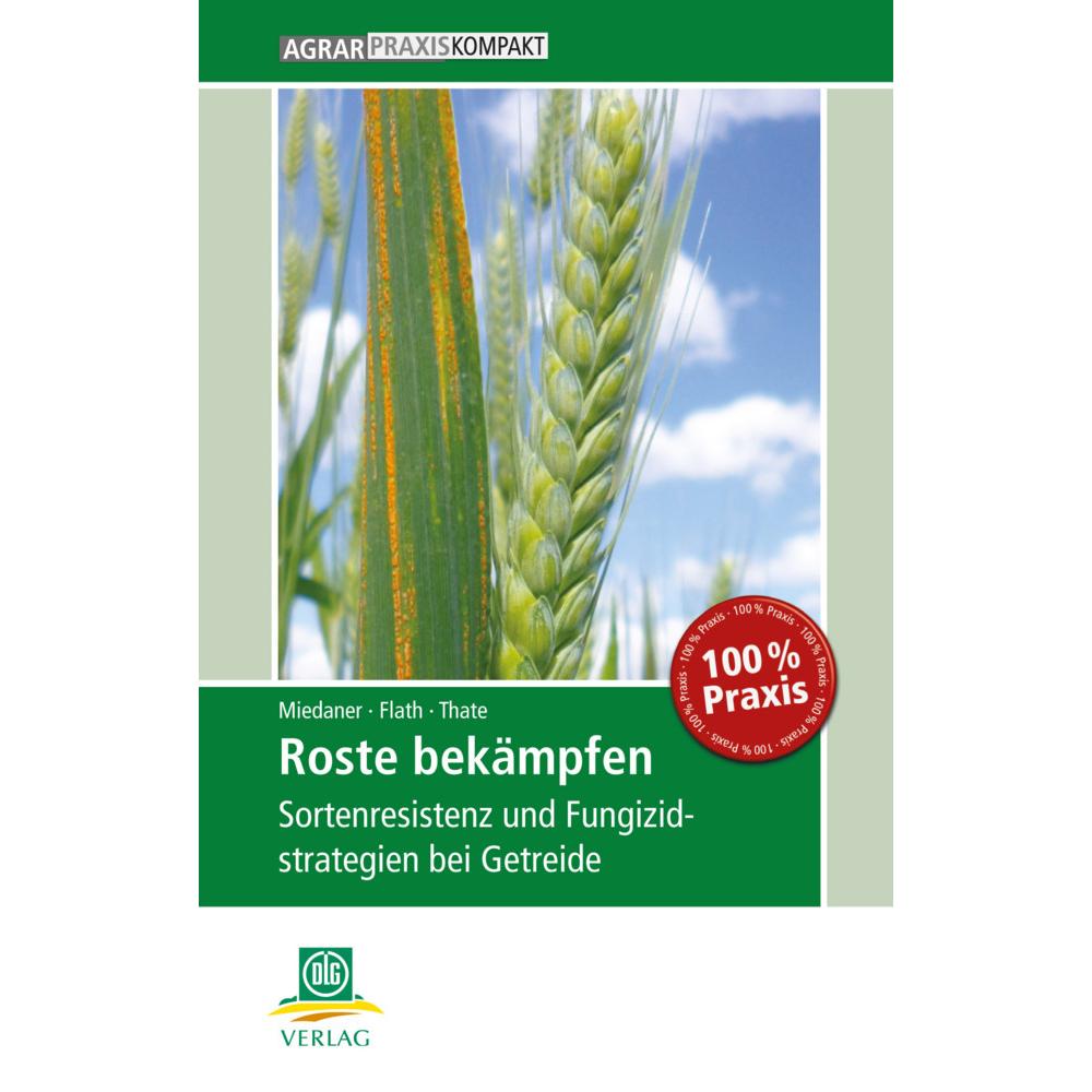 Roste bekämpfen, Fachbücher von Andela Thate, Kerstin Flath, Thomas Miedaner
